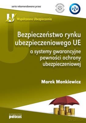 Bezpieczeństwo Rynku Ubezpieczeniowego Ue - Marek Monkiewicz [KSIĄŻKA]