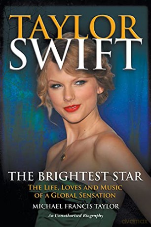Taylor Swift The Brightest Star: The Lif - Michael Francis Taylor [KSIĄŻKA]