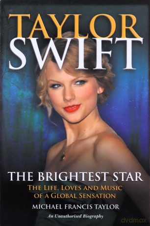 Taylor Swift The Brightest Star: The Lif - Michael Francis Taylor [KSIĄŻKA]