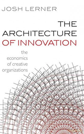 The Architecture Of Innovation - Joshua Lerner [KSIĄŻKA]
