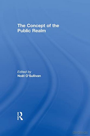 The Concept Of The Public Realm O - Noel O'Sullivan [KSIĄŻKA]