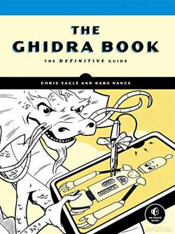 The Ghidra Book - Chris Eagle [KSIĄŻKA]