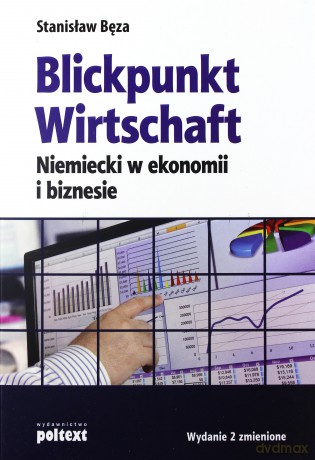 Blickpunkt Wirtschaft Niemiecki W Ekonomi I Biznesie - Stanisław Bęza [KSIĄŻKA]