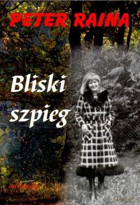 Bliski Szpieg - Peter Raina [KSIĄŻKA]