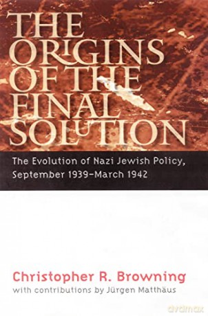 The Origins Of The Final Solution - Christopher R. Browning [KSIĄŻKA]