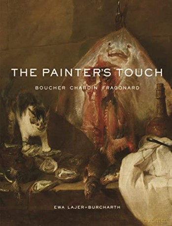 The Painters Touch - Ewa Lajer-Burcharth [KSIĄŻKA]