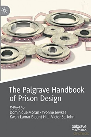 The Palgrave Handbook Of Prison Design - Dominique Moran [KSIĄŻKA]