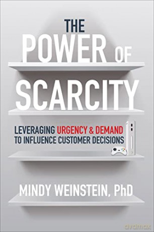 The Power Of Scarcity Leveraging Urgen - Mindy Weinstein [KSIĄŻKA]