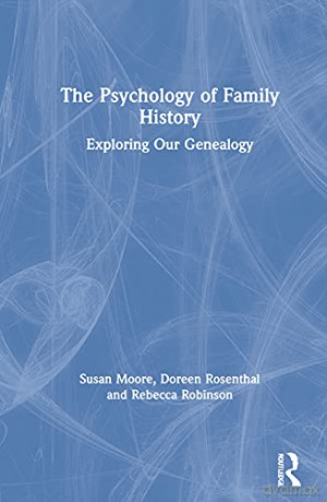 The Psychology Of Family History: Explor - Susan Moore [KSIĄŻKA]