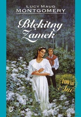 Błękitny Zamek - Lucy Maud Montgomery [KSIĄŻKA]