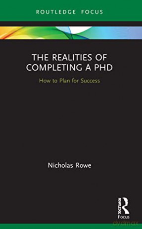The Realities Of Completing A Phd: How T - Nicholas Rowe [KSIĄŻKA]