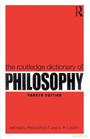 The Routledge Dictionary Of Philosophy - Michael Proudfoot [KSIĄŻKA]