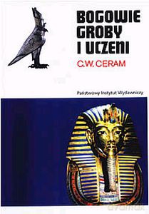 Bogowie Groby I Uczeni - C.W.Ceram [KSIĄŻKA]