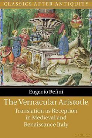 The Vernacular Aristotle - Eugenio Refini [KSIĄŻKA]