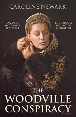 The Woodville Conspiracy - Caroline Newark [KSIĄŻKA]
