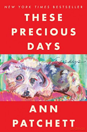 These Precious Days - Ann Patchett [KSIĄŻKA]