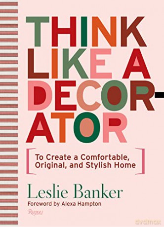Think Like A Decorator - Leslie Banker [KSIĄŻKA]