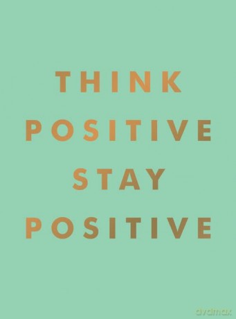 Think Positive Stay Positive [KSIĄŻKA]