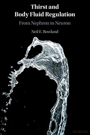 Thirst And Body Fluid Regulation - Neil E. Rowland [KSIĄŻKA]