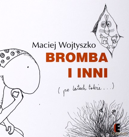 Bromba I Inni Po Latach Także Wyd.2012 Tw - Maciej Wojtyszko [KSIĄŻKA]