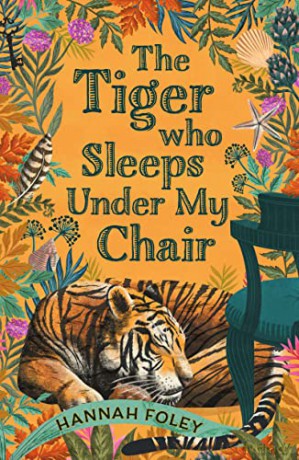 Tiger Who Sleeps Under My Chair - Hannah Foley [KSIĄŻKA]