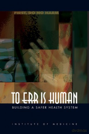 To Err Is Human - Institute of Medicine [KSIĄŻKA]