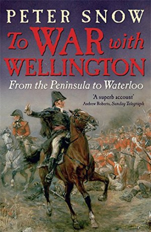 To War With Wellington - Peter Snow [KSIĄŻKA]