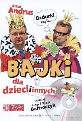 Bzdurki Czyli Bajki Dla Dzieci I Innych Tw - Artur Andrus [KSIĄŻKA]