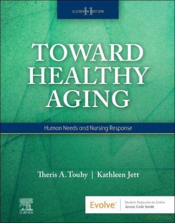 Toward Healthy Aging - Theris A. Touhy DNP CNS DPNAP [KSIĄŻKA]