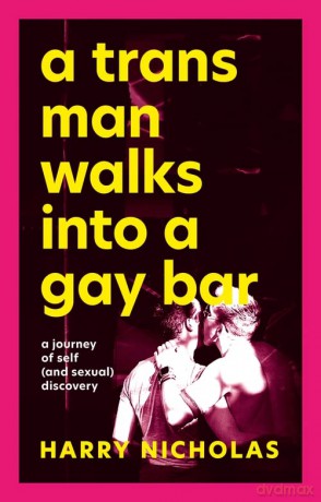 Trans Man Walks Into A Gay Bar - Harry Nicholas [KSIĄŻKA]