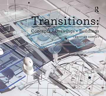 Transitions Concepts Drawings Buildings - Christine Hawley [KSIĄŻKA]