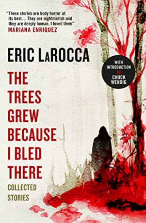 Trees Grew Because I Bled There - Eric LaRocca [KSIĄŻKA]
