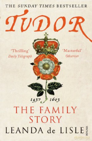 Tudor The Family Story - Leanda de Lisle [KSIĄŻKA]