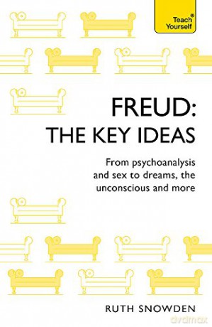 Tys Freud The Key Ideas - Ruth Snowden [KSIĄŻKA]