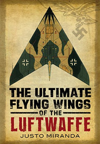 Ultimate Flying Wings Of The Lu - Justo Miranda [KSIĄŻKA]