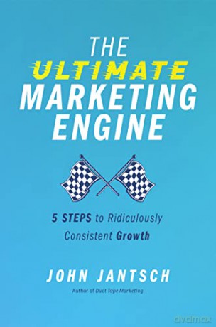 Ultimate Marketing Engine 5 Steps To Rid - John Jantsch [KSIĄŻKA]