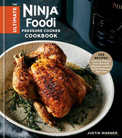 Ultimate Ninja Foodi Cookbook - Justin Warner [KSIĄŻKA]