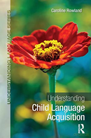 Understanding Child Language Acquisition - Caroline Rowland [KSIĄŻKA]