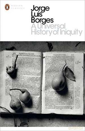 Universal History Of Iniquity - Jorge Luis Borges [KSIĄŻKA]
