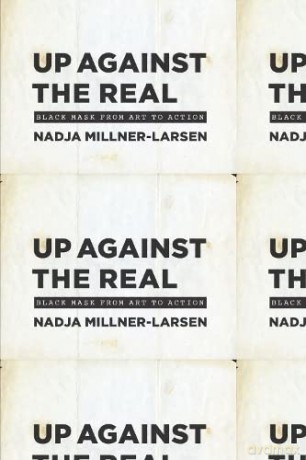Up Against The Real 8211 Black Mask - Nadja Millner-Larsen [KSIĄŻKA]