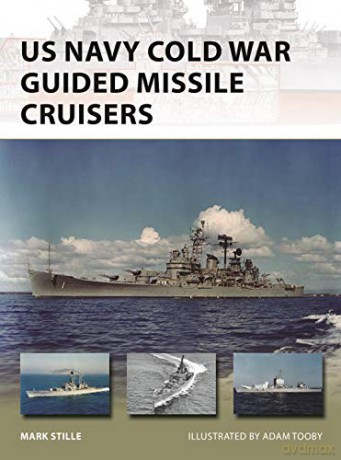Us Navy Cold War Guided Missile Cruisers - Mark Stille [KSIĄŻKA]