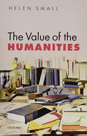 Value Of The Humanities - Helen H. Small [KSIĄŻKA]