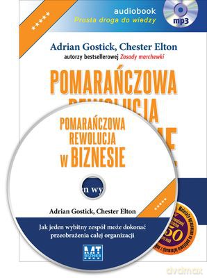 Pomarańczowa Rewolucja W Biznesie Tw - Adrian Gostic, Chester Elton [AUDIOBOOK] [CD]