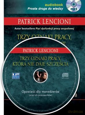 Trzy Oznaki Pracy Która Nie Daje Szczęścia Tw - Patrick Lencioni [AUDIOBOOK] [CD-MP3]