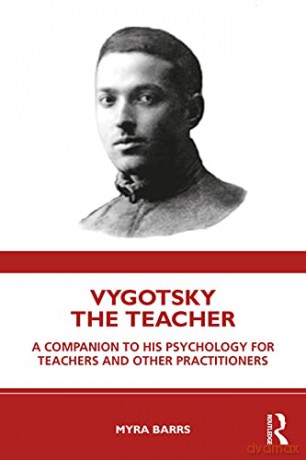 Vygotsky The Teacher - Myra Barrs [KSIĄŻKA]