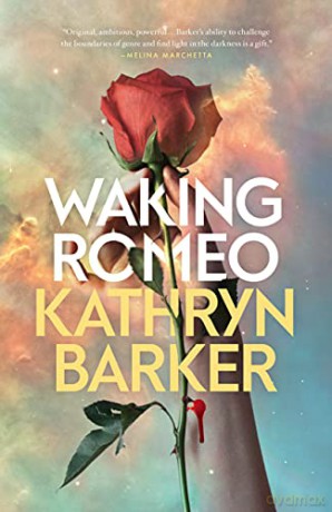 Waking Romeo - Kathryn Barker [KSIĄŻKA]