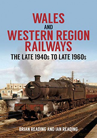 Wales And Western Region Railways - Brian Reading [KSIĄŻKA]