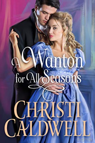 Wanton For All Seasons - Christi Caldwell [KSIĄŻKA]