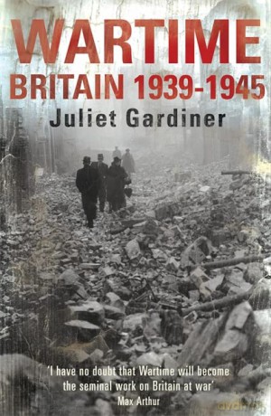 Wartime Britain 1939-1945 - Juliet Gardiner [KSIĄŻKA]