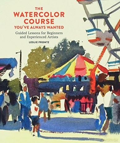 Watercolor Course Youve Always Wanted - L Frontz [KSIĄŻKA]